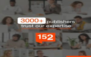 Why do over 3000 publishers choose 152 Media?