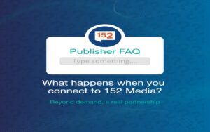What Happens When a Publisher Connects to 152 Media?